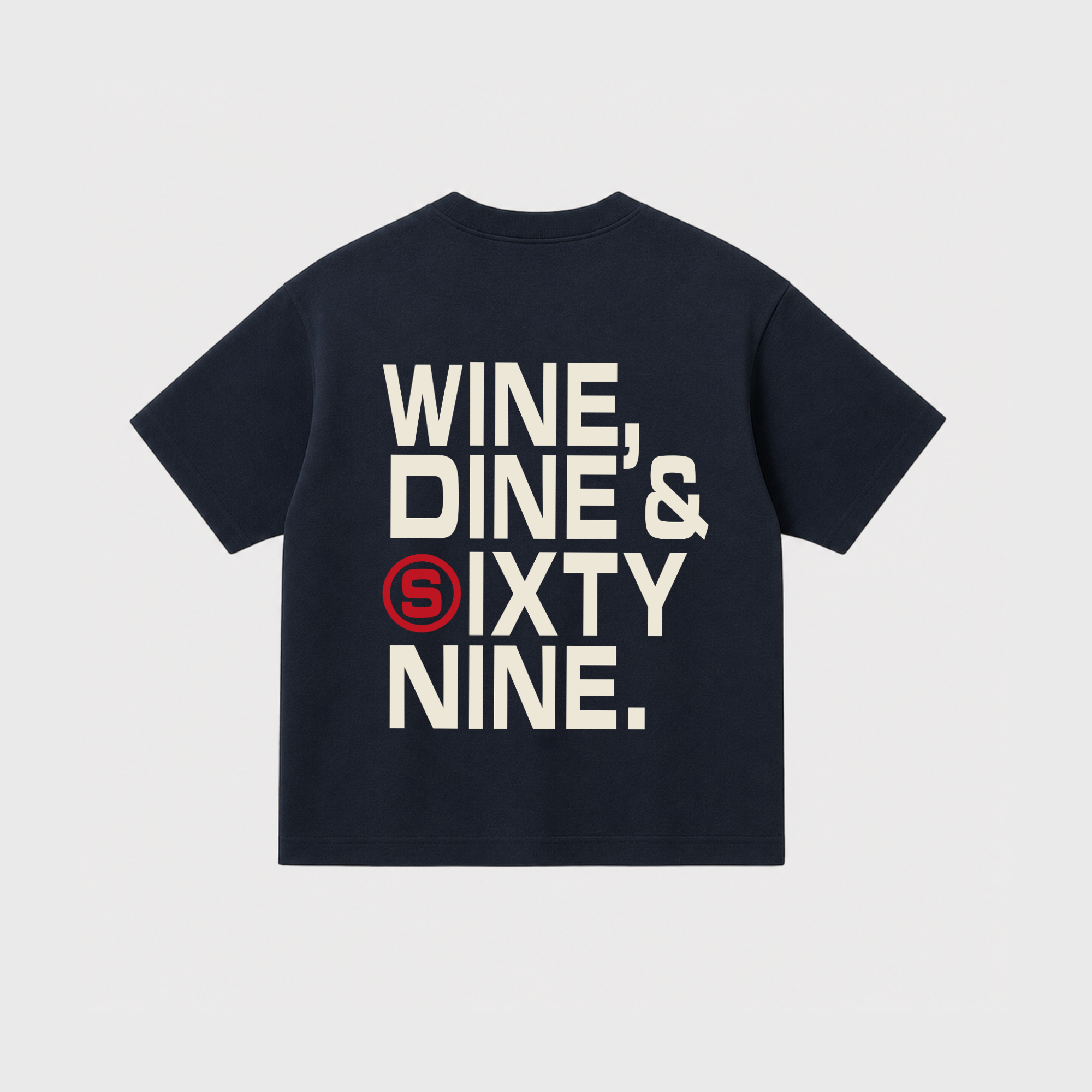 WINE, DINE &amp; SIXTY NINE TEE